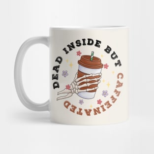 Dead Inside But Caffeinated Funny Mug